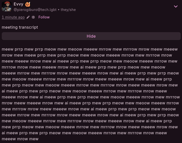 There's a feature in Wafrn replaces "AI" with a custom word, which in my case is "meew prrp mew prrp meow mew meoow meeew mrrow mew mrrrow mrow meew meeew mrow mew", so now the post reads "meew prrp mew prrp meow mew meoow meeew mrrow mew mrrrow mrow meew meeew mrow mew meew prrp mew prrp meow mew meoow meeew mrrow mew mrrrow mrow meew meeew mrow mew ai meew prrp mew prrp meow mew meoow meeew mrrow mew mrrrow mrow meew meeew mrow mew ai meew prrp mew prrp meow mew meoow meeew mrrow mew mrrrow mrow meew meeew mrow mew ai meew prrp mew prrp meow mew meoow meeew mrrow mew mrrrow mrow meew meeew mrow mew ai meew prrp mew prrp meow mew meoow meeew mrrow mew mrrrow mrow meew meeew mrow mew ai meew prrp mew prrp meow mew meoow meeew mrrow mew mrrrow mrow meew meeew mrow mew ai meew prrp mew prrp meow mew meoow meeew mrrow mew mrrrow mrow meew meeew mrow mew ai meew prrp mew prrp meow mew meoow meeew mrrow mew mrrrow mrow meew meeew mrow mew ai meew prrp mew prrp meow mew meoow meeew mrrow mew mrrrow mrow meew meeew mrow mew ai meew prrp mew prrp meow mew meoow meeew mrrow mew mrrrow mrow meew meeew mrow mew ai meew prrp mew prrp meow mew meoow meeew mrrow mew mrrrow mrow meew meeew mrow mew ai meew prrp mew prrp meow mew meoow meeew mrrow mew mrrrow mrow meew meeew mrow mew"